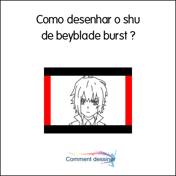 Como desenhar o shu de beyblade burst